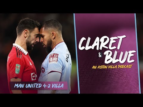 Post Carabao Cup Debrief Manchester United 4 2 Aston Villa Holte End